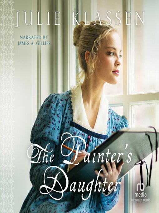 Title details for The Painter's Daughter by Julie Klassen - Available